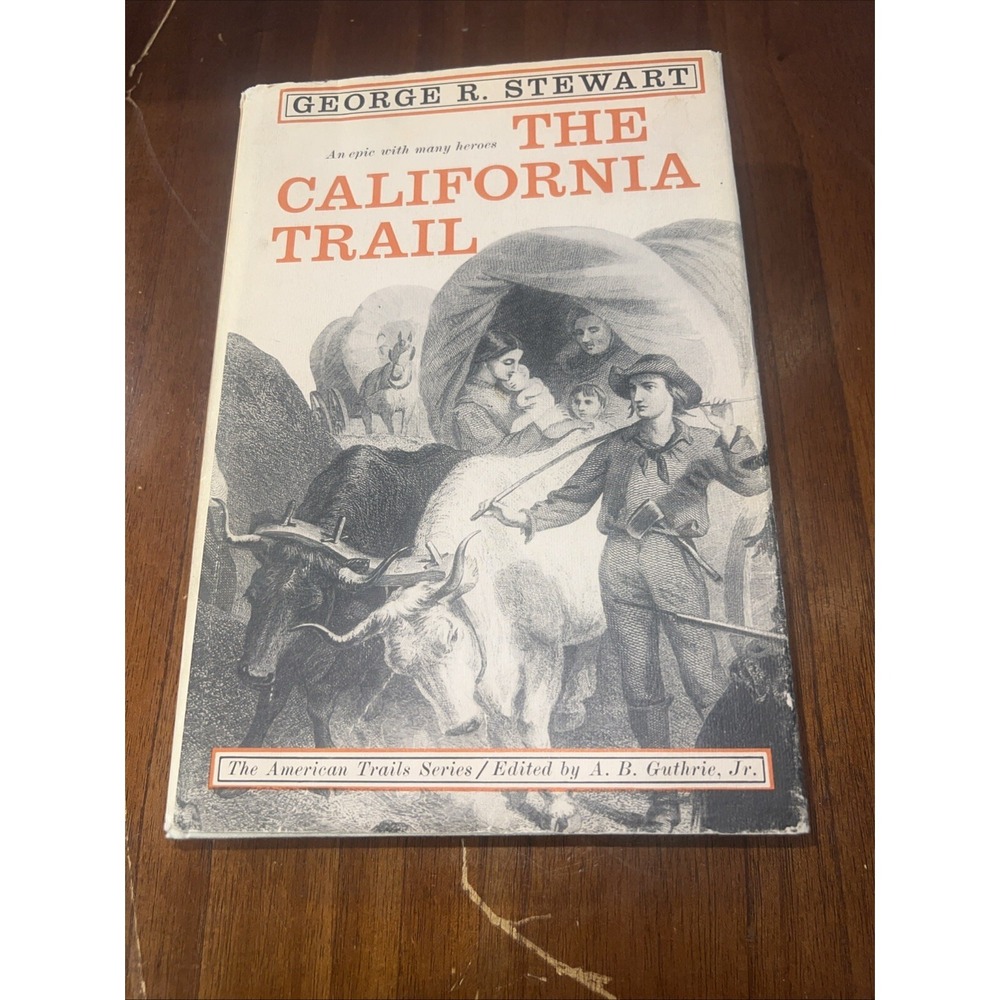 George R. Stewart THE CALIFORNIA TRAIL 1st Edition 10th Printing